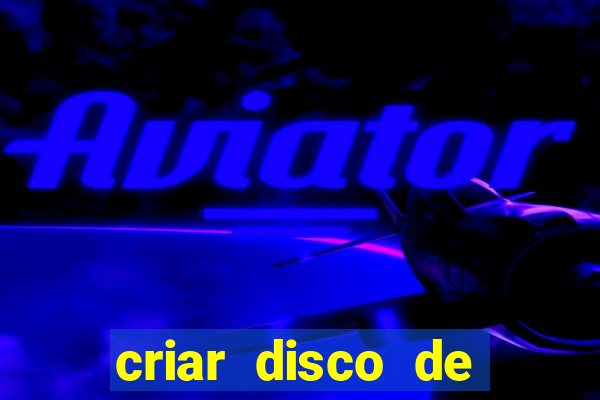 criar disco de boot windows